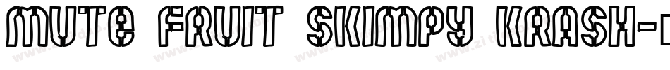 Mute Fruit Skimpy Krash字体转换